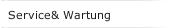 Service& Wartung