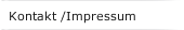 Kontakt /Impressum